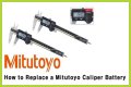 How to change battery mitutoyo caliper