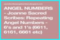 
Repeating Angel Numbers - 6's and 1's  (6611, 6161, 6661 etc)
