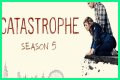   Will there be a Catastrophe SEASON 5? When will it come out?    Mon 21 January 2019 09:26    Updated Mon 21 January 2019 09:49    George Lewis    